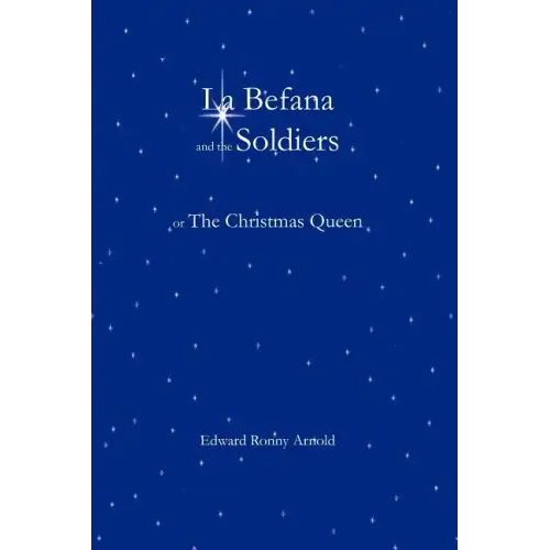 La Befana and the Soldiers or the Christmas Queen