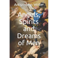 Angels, Spirits and Dreams of Men