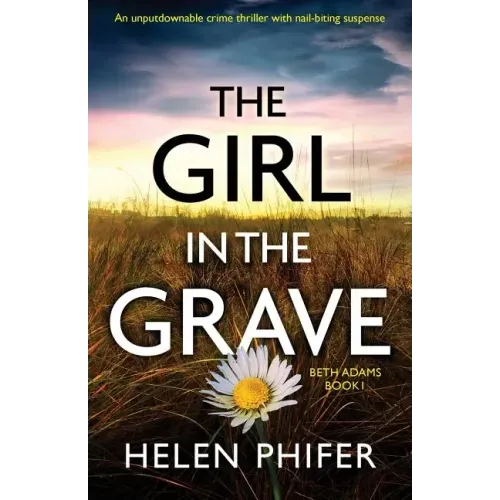 The Girl in the Grave: An unputdownable crime thriller with nail-biting suspense