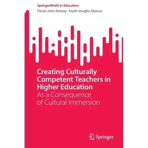 Creating Culturally Competent Teachers in Higher Education: As a Consequence of Cultural Immersion
