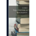Lord Palmerston, a Biography