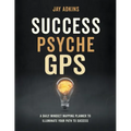 Success Psyche GPS: A Daily Mindset Mapping Planner to Illuminate Your Path to Success