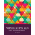 Geometric Coloring Book: Stress Relieving Designs Vol 1