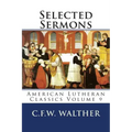 Selected Sermons: American Lutheran Classics Volume 9