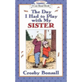 The Day I Had to Play with My Sister