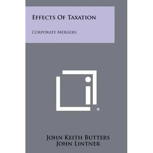 Effects Of Taxation: Corporate Mergers