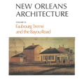 New Orleans Architecture: Faubourg Tremé and the Bayou Road