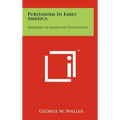 Puritanism In Early America: Problems In American Civilization