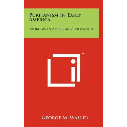 Puritanism In Early America: Problems In American Civilization