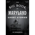 The Big Book of Maryland Ghost Stories