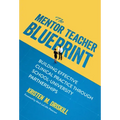 The Mentor Teacher Blueprint: Building Effective Clinical Practice Through School-University Partnerships