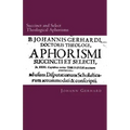 Succinct and Select Theological Aphorisms: in Twenty-Three Chapters Containing the Core of all Theology