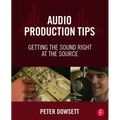 Audio Production Tips: Getting the Sound Right at the Source