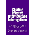 Eliciting Effective Interviews and Interrogations: An ISS Course Guide
