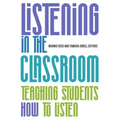 Listening in the Classroom: Teaching Students How to Listen: