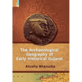 The Archaeological Geography of Early Historical Gujarat