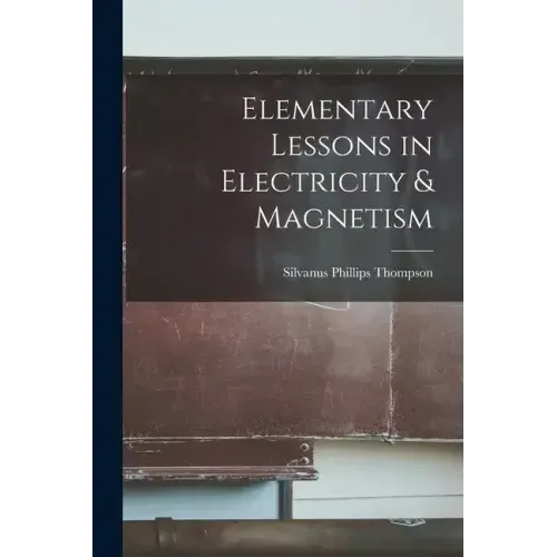 Elementary Lessons in Electricity & Magnetism