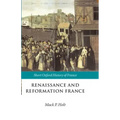 Renaissance and Reformation France: 1500-1648