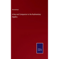A Key and Companion to the Rudimentary Algebra