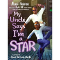 My Uncle Says I'm a Star