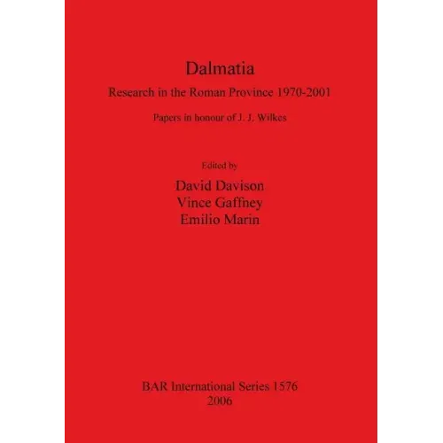 Dalmatia: Research in the Roman Province 1970-2001