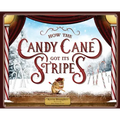 How the Candy Cane Got Its Stripes: A Christmas Tale