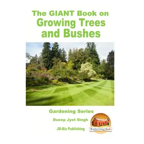 The GIANT Book on Growing Trees and Bushes