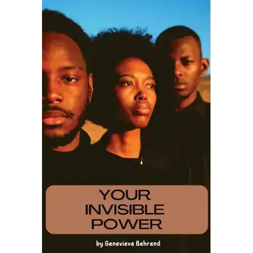 Your Invisible Power