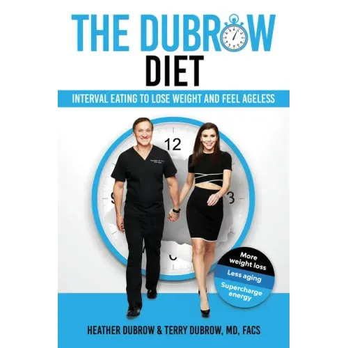 The Dubrow Diet: Interval Eating to Lose Weight and Feel Ageless