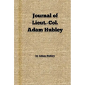 Journal of Lieut.-Col. Adam Hubley