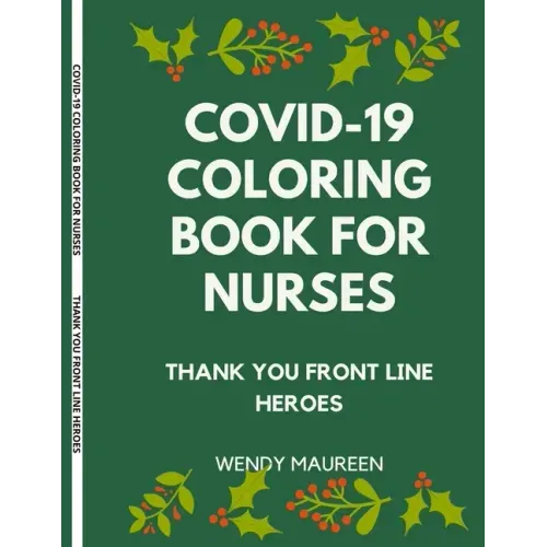 Covid-19 Coloring Book for Nurses: Thank You Front Line Heroes