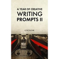A Year of Creative Writing Prompts II
