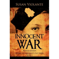Innocent War (Revised Edition): Behind an Immigrant's Past Series Book 1