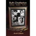 Ruth Chatterton, Actress, Aviator, Author