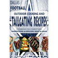 Cookbooks for Fans: Dallas Football Outdoor Cooking and Tailgating Recipes: Cookbooks for Cowboy FANS - Barbecuing & Grilling Meat & Game