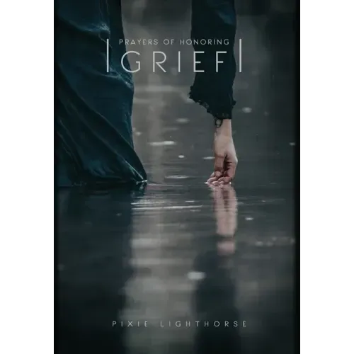 Prayers of Honoring Grief