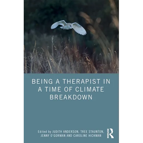 Being a Therapist in a Time of Climate Breakdown