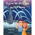 Before We Held You in Our Arms