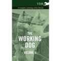 The Working Dog Vol. II. - A Complete Anthology of the Breeds