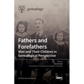Fathers and Forefathers: Men and Their Children in Genealogical Perspective