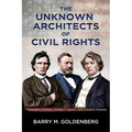 The Unknown Architects of Civil Rights: Thaddeus Stevens, Ulysses S. Grant, and Charles Sumner