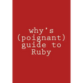 why's (poignant) guide to Ruby: in color