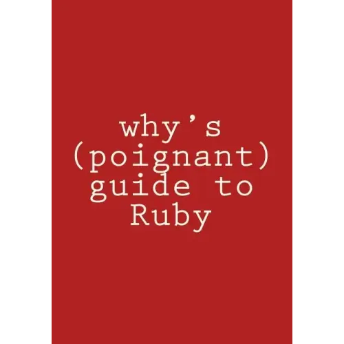 why's (poignant) guide to Ruby: in color