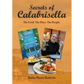 Secrets of Calabrisella: The Food. The Place. The People.