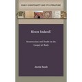 Risen Indeed?: Resurrection and Doubt in the Gospel of Mark