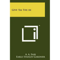 Give 'Em The Ax