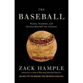 The Baseball: Stunts, Scandals, and Secrets Beneath the Stitches
