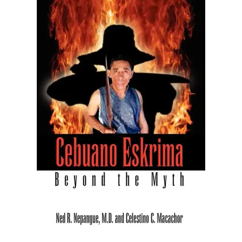 Cebuano Eskrima: Beyond the Myth