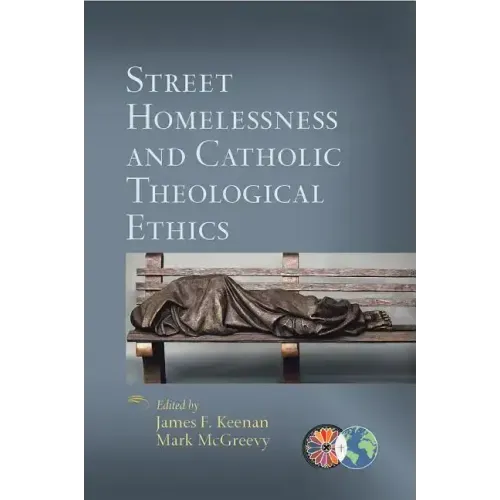 Street Homelessness and Catholic Theological Ethics