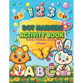Dot Markers Activity Book: Animals, Numbers, letters, and Shapes for Fun Do a Dot Activity - Creative Activity and Coloring Book - Preschool Kind